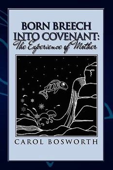 Paperback Born Breech Into Covenant: The Experience of Mother Book