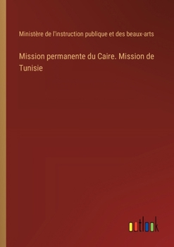 Paperback Mission permanente du Caire. Mission de Tunisie [French] Book