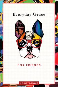 Hardcover Everyday Grace for Friends: 60 Devotions Book