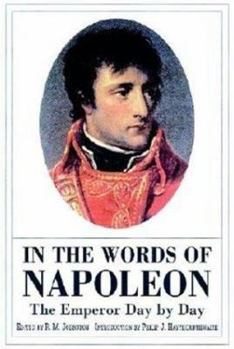 Hardcover In the Words of Napoleon: The Emperor Day by Day Book