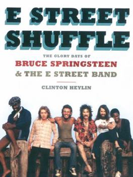 Hardcover E Street Shuffle: The Glory Days of Bruce Springsteen & the E Street Band Book
