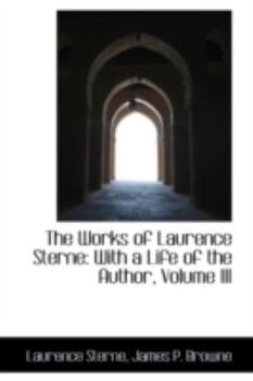 Paperback The Works of Laurence Sterne: With a Life of the Author, Volume III Book