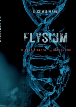 Paperback Elysium: Il loro segreto, la nostra fine [Italian] Book