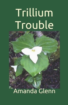 Trillium Trouble - Book #7 of the Teddy Books