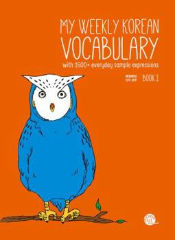 My Weekly Korean Vocabulary Book 1 - Book #1 of the My Weekly Korean Vocabulary