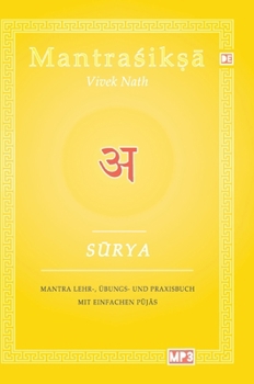 Surya: Mantra Lehr-, Übungs und Praxisbuch mit einfachen Pujas