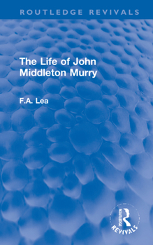 The life of John Middleton Murry