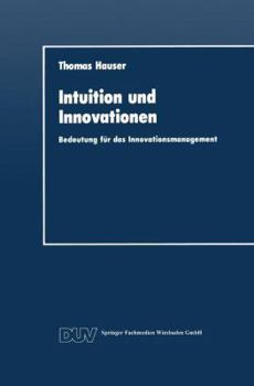 Paperback Intuition Und Innovationen: Bedeutung Für Das Innovationsmanagement [German] Book