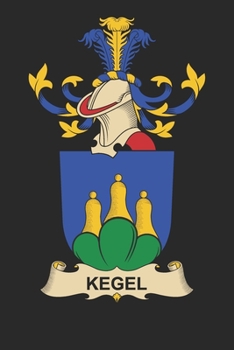 Paperback Kegel: Kegel Coat of Arms and Family Crest Notebook Journal (6 x 9 - 100 pages) Book