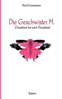 Paperback Die Geschwister M.: Charaktere frei nach Theophrast [German] Book