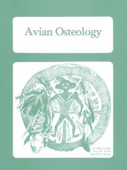 Avian Osteology - Book #4 of the Special Publications of the Missouri Archaeological Society