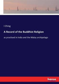 Paperback A Record of the Buddhist Religion: as practised in India and the Malay archipelago Book