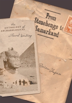 Hardcover From Stonehenge to Samarkand: An Anthology of Archaeological Travel Writing Book