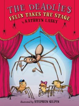 Felix Takes the Stage - Book #1 of the Deadlies