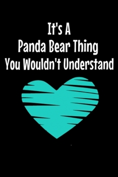 It's A Panda Bear Thing You Wouldn't Understand: Panda Bear Journal Gift | 120 Blank Lined Page