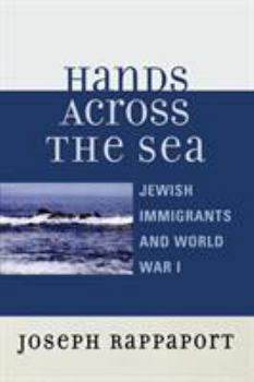 Hands Across the Sea: Jewish Immigrants and World War I
