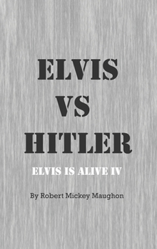 Hardcover Elvis vs Hitler: Elvis Is Alive 4 Book
