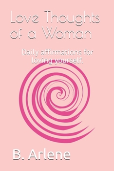 Paperback Love Thoughts of a Woman: Daily affirmations for loving yourself. Book