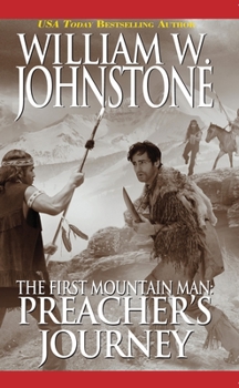 The First Mountain Man: Preacher's Journey - Book #11 of the First Mountain Man