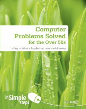 Paperback Computer Problems Solved for the Over 50s in Simple Steps Book
