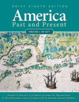 Paperback America Past and Present: Volume 1: To 1877 Book