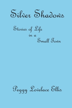 Paperback Silver Shadows: Stories of Life in a Small Town Book