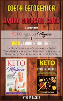 Hardcover Dieta Cetog?nica y Ayuno Intermitente: La Guía Final para Combinar la Dieta Cetogénica y el Ayuno Intermitente para la Pérdida de Pe [Spanish] Book
