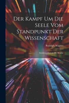 Paperback Der Kampf Um Die Seele Vom Standpunkt Der Wissenschaft: Sendschreiben an Dr. Beneke [German] Book