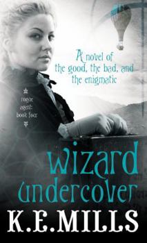 Wizard Undercover - Book #4 of the Rogue Agent