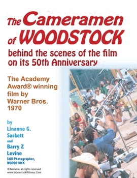 Paperback The Cameramen at Woodstock - behind the scenes of the film on its 50th Anniversary: The Academy(R) Award Winning film by Warner Bros. 1970 Book