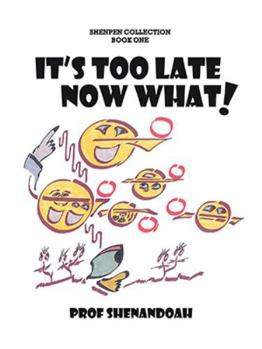 Paperback It's Too Late Now What! Book