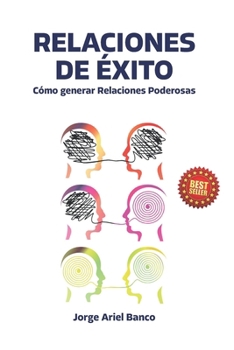 Paperback Relaciones de Éxito: Cómo generar Relaciones, con Éxito [Spanish] Book