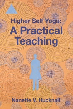 Paperback Higher Self Yoga: A Practical Teaching Book