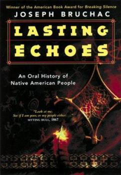 Lasting Echoes: An Oral History of Native American People (An Avon Camelot Book)