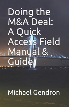 Paperback Doing the M&A Deal: A Quick Access Field Manual & Guide Book
