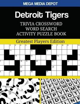 Paperback Detroit Tigers Trivia Crossword Word Search Activity Puzzle Book: Greatest Players Edition Book