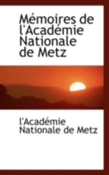 Paperback M Moires de L'Acad Mie Nationale de Metz Book