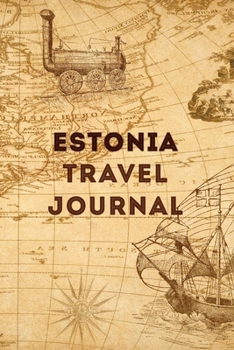 Paperback Estonia Travel Journal: 120 Pages, 6x9, Soft Cover, Matte Finish, Lined Travel Journal, Funny Travel Notebook, perfect gift for your Trip to E Book