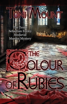 Paperback The Colour of Rubies: A Sebastian Foxley Medieval Murder Mystery Book