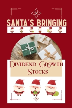 Santa's Bringing Dividend Growth Stocks: Have a Merry Christmas with Income