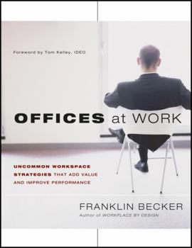 Paperback Offices at Work: Uncommon Workspace Strategies That Add Value and Improve Performance Book