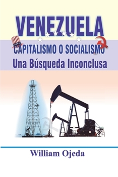 Paperback Venezuela: Capitalismo o Socialismo: Una búsqueda inconclusa [Spanish] Book