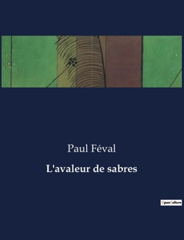 Paperback L'avaleur de sabres [French] Book