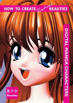 Paperback How to Create Virtual Beauties: Digital Manga Characters Book
