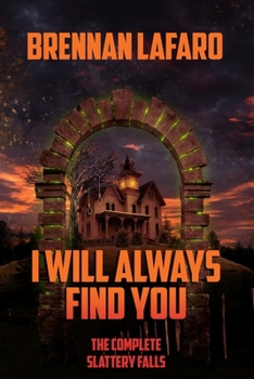 I Will Always Find You: The Complete Slattery Falls