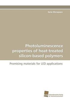 Paperback Photoluminescence Properties of Heat-Treated Silicon-Based Polymers Book