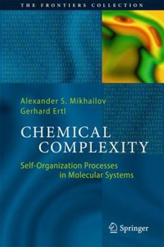 Hardcover Chemical Complexity: Self-Organization Processes in Molecular Systems Book