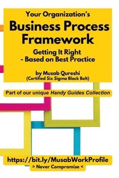 Paperback Your Organization's Business Process Framework - Getting It Right - Based on Best Practice: (Includes a Maturity Process Assessment Template) Book