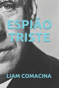 ESPIÃO TRISTE (Portuguese Edition)