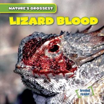 Lizard Blood - Book  of the Nature's Grossest
